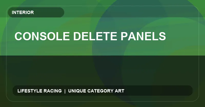 Console Delete Panels